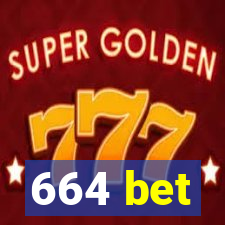 664 bet